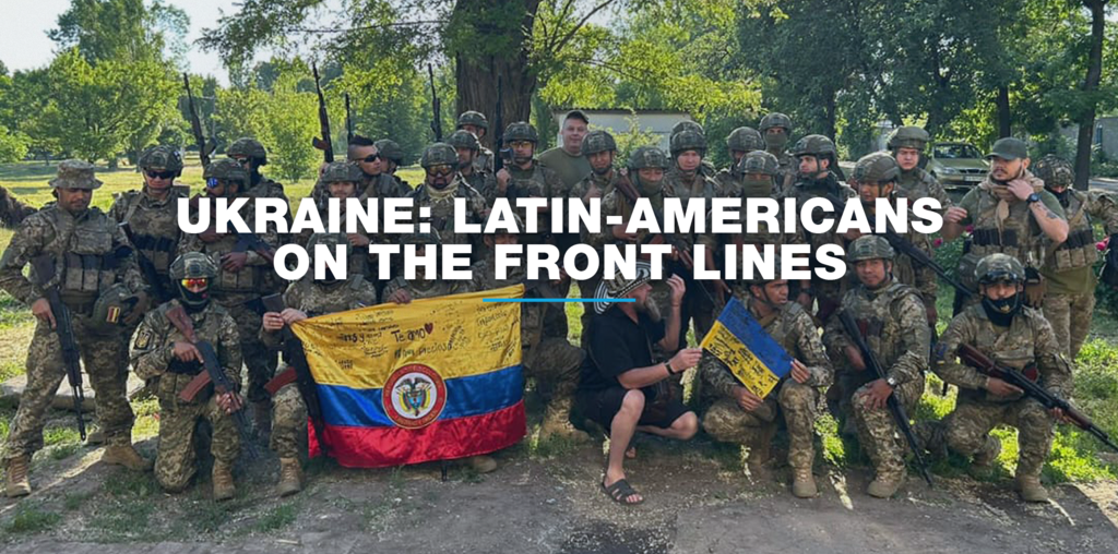 Investigation - Ukraine: Latin Americans on the front lines