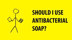 Is it safe to use antibacterial soaps? Episode 143