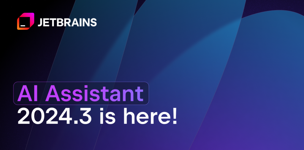 JetBrains AI Assistant 2024.3: Refine Your AI Experience With Model Selection, Enhanced Code Completion, and More | The JetBrains Blog