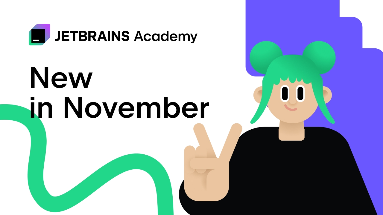 JetBrains Academy: New in November | The JetBrains Academy Blog