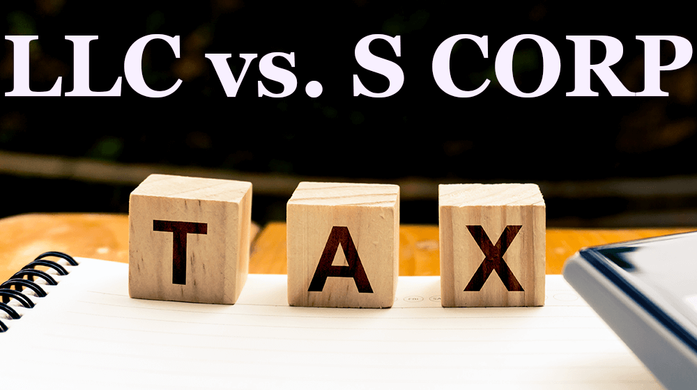 LLC Vs S Corp Taxes: What’s the Difference?