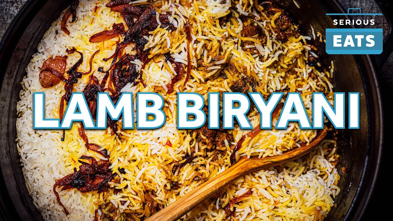 Lamb Biryani with Nik Sharma | Serious Eats At Home