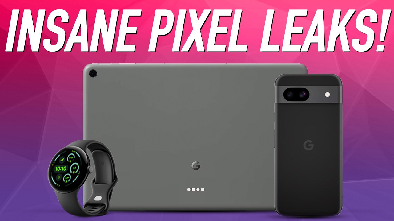 MASSIVE Pixel 11a leaks, a NEW Tensor chip for WATCHES, and a PRO-LEVEL Pixel Tablet!