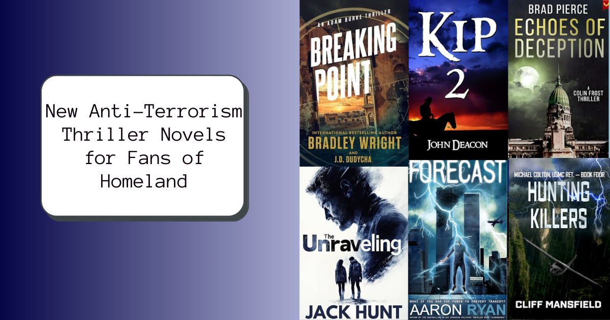 New Anti-Terrorism Thriller Novels for Fans of Homeland |