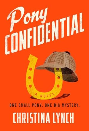 PONY CONFIDENTIAL | Kirkus Reviews