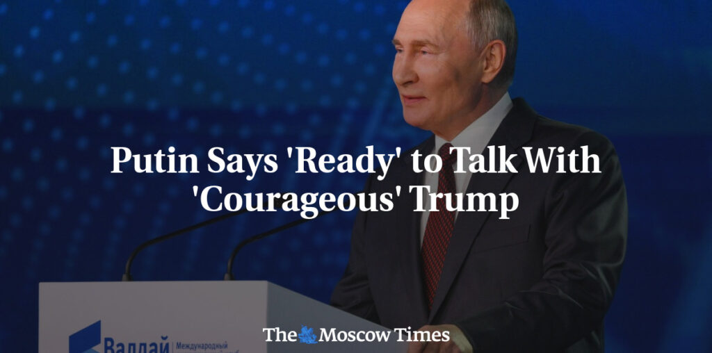 Putin Says 'Ready' to Talk With 'Courageous' Trump - The Moscow Times