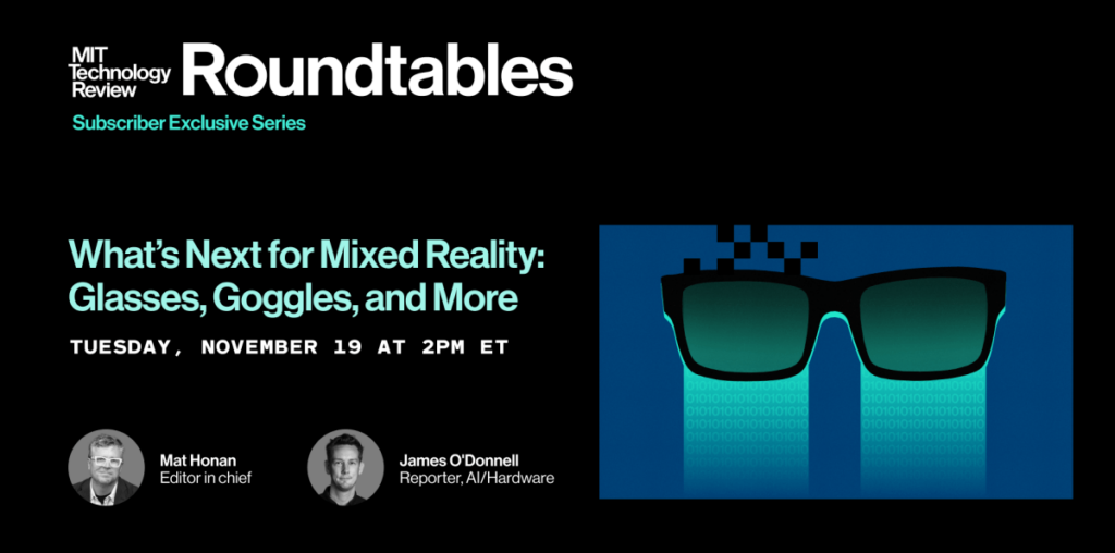 Roundtables: What’s Next for Mixed Reality: Glasses, Goggles, and More