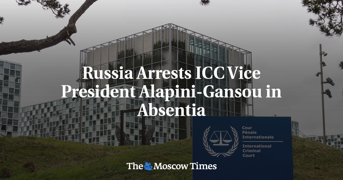 Russia Arrests ICC Vice President Alapini-Gansou in Absentia – The Moscow Times