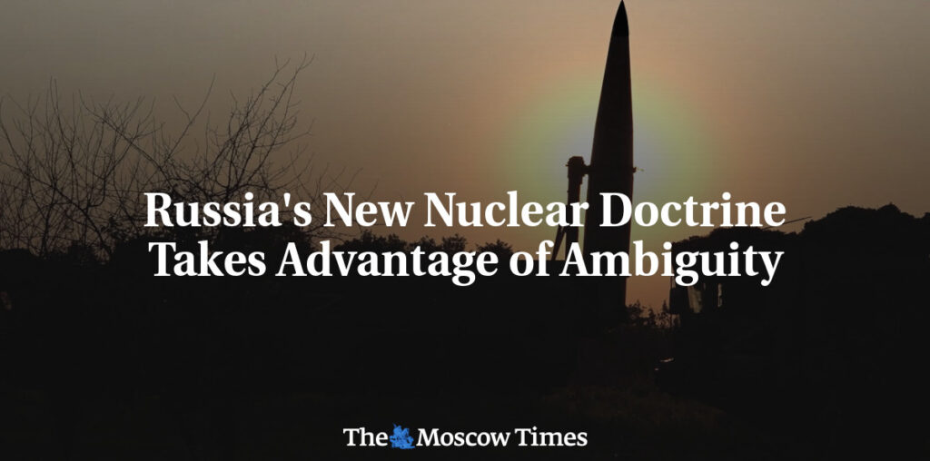 Russia's New Nuclear Doctrine Takes Advantage of Ambiguity - The Moscow Times