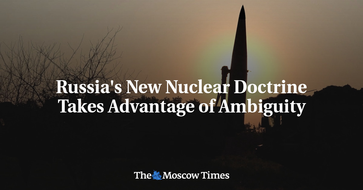 Russia’s New Nuclear Doctrine Takes Advantage of Ambiguity – The Moscow Times