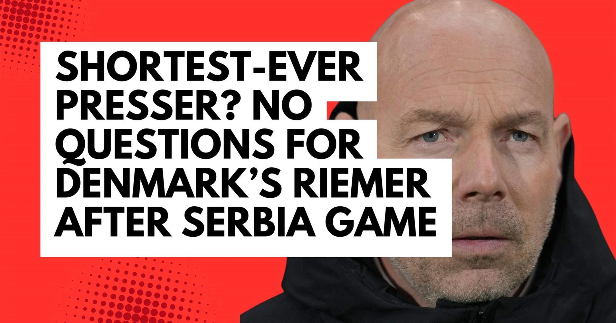 Shortest-ever press conference? No questions for Denmark boss Brian Riemer after Serbia draw in UEFA Nations League – Piłka nożna video – Eurosport