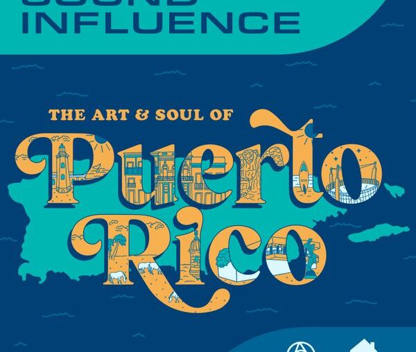 Sound Influence: The Art and Soul of Puerto Rico