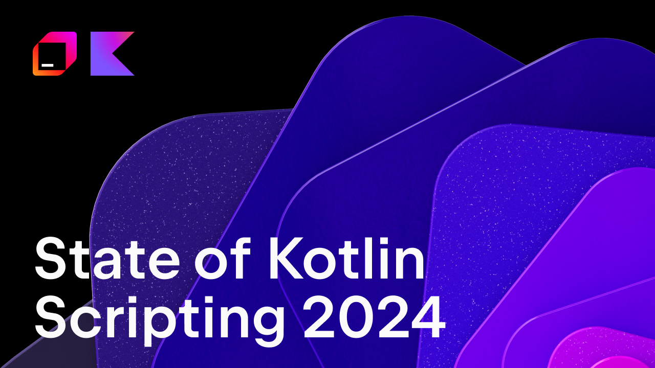 State of Kotlin Scripting 2024 | The Kotlin Blog