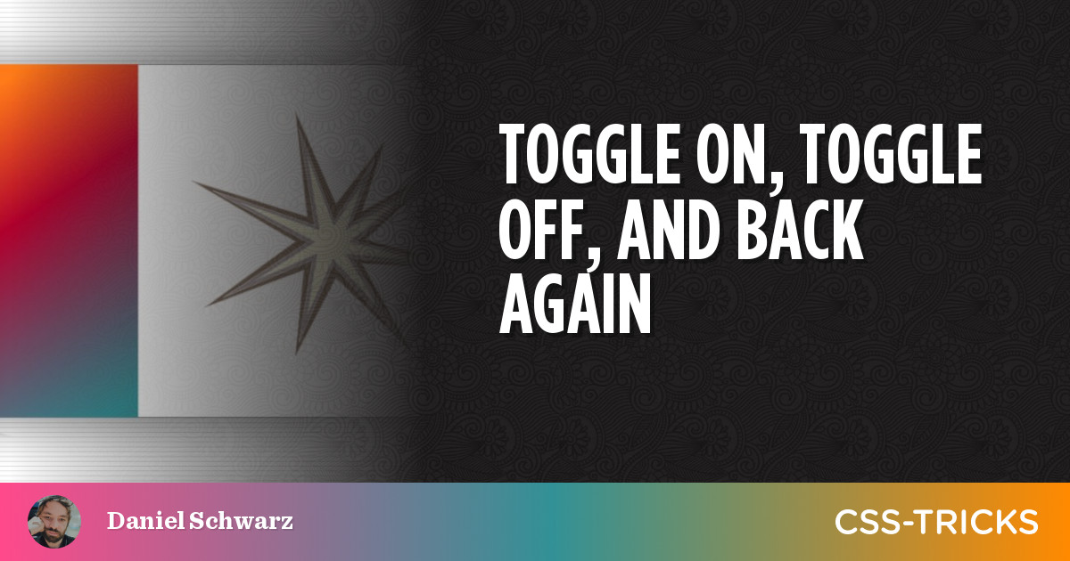 The Different (and Modern) Ways To Toggle Content | CSS-Tricks