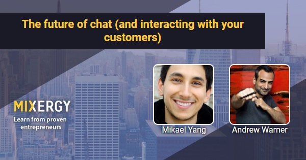 The future of chat (and interacting with your customers) – Business Podcast for Startups