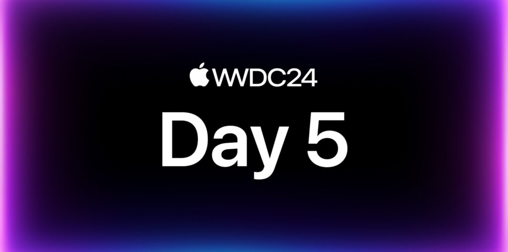 The words WWDC24: Day 5, set against a black background with blue and purple glowing edges.