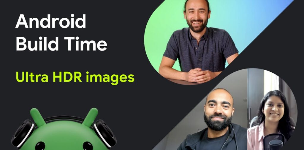 Ultra HDR images | Android Build Time