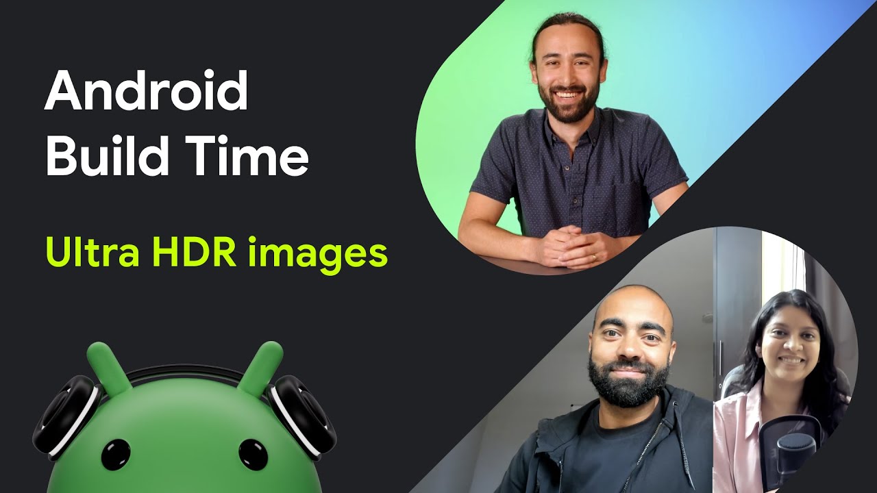 Ultra HDR images | Android Build Time