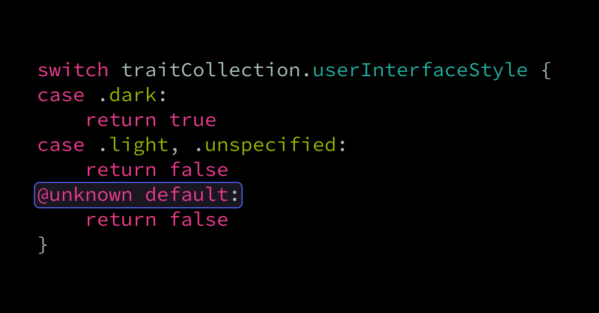 Using ‘@unknown default’ within switch statements | Swift by Sundell