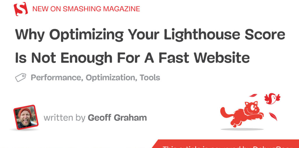 Why Optimizing Your Lighthouse Score Is Not Enough For A Fast Website — Smashing Magazine