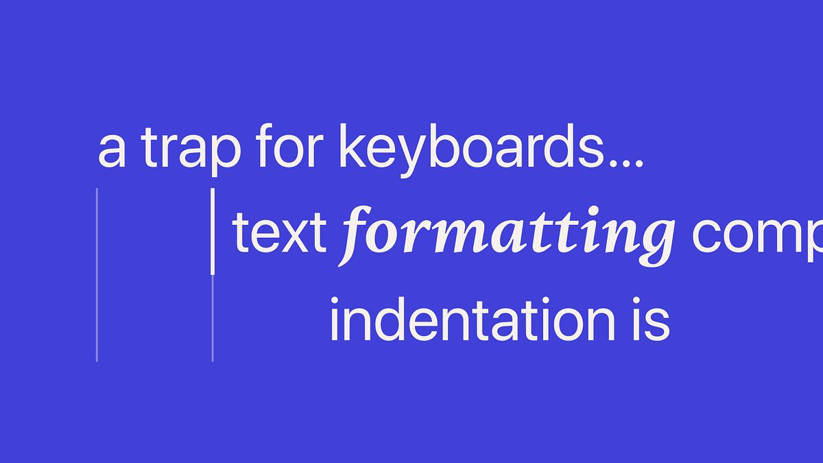 Why text formatting experiences can be a trap