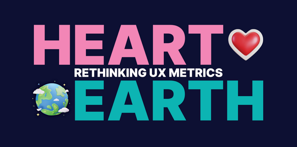 Why we need to have a change of HEART with UX metrics