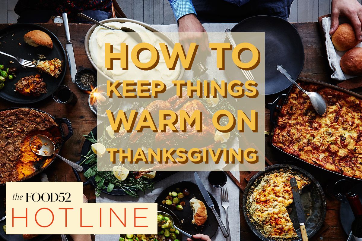 You Asked: How Do I Keep All My Food Warm on Thanksgiving?